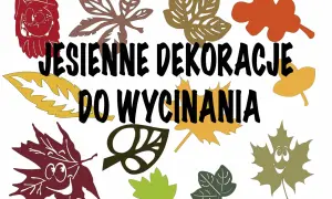 Jesienne dekoracje do wycinania na okna: wesołe liście klonu i inne wzory.