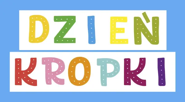 Kolorowy napis "Dzień Kropki" do druku, z literami ozdobionymi białymi kropkami. Idealny na szkolne zabawy.