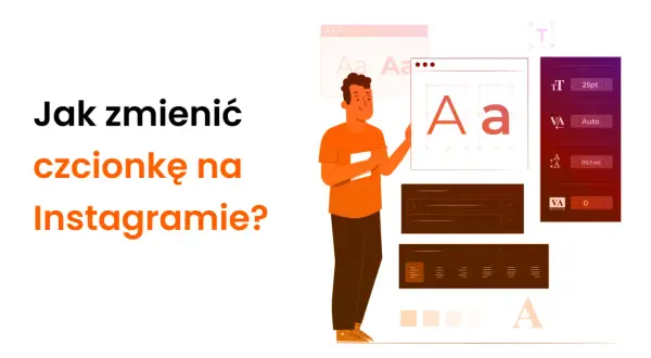 Ilustracja pokazuje jak zmienić czcionkę na Instagramie. Widoczny jest mężczyzna obok okien z opcjami edycji tekstu, w tym wyborem czcionek.