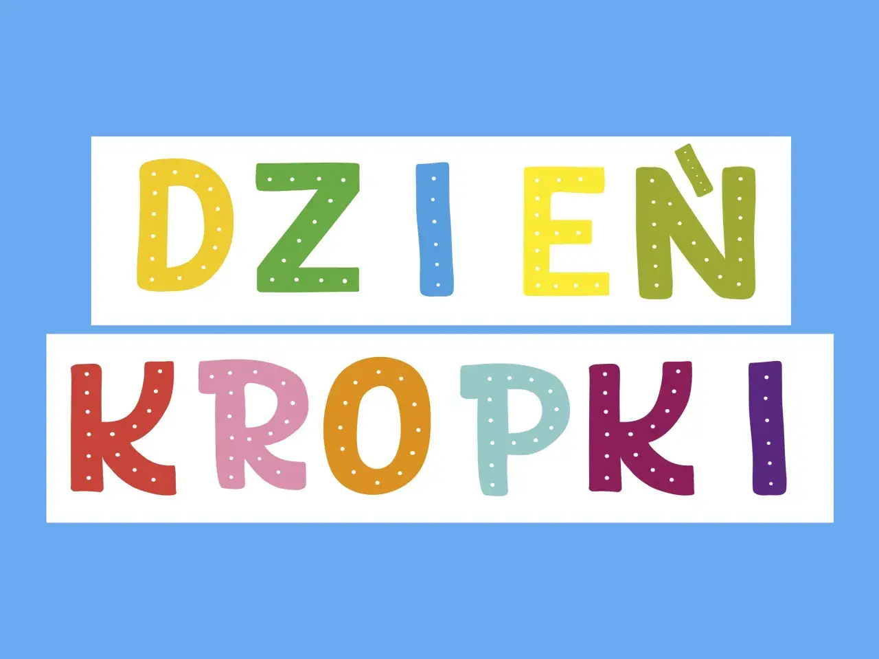 Kolorowy napis "Dzień Kropki" do druku, z literami ozdobionymi białymi kropkami. Idealny na szkolne zabawy.